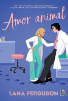 Amor animal (Spanish Edition) 6076371366 Book Cover