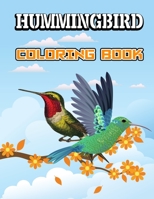 Hummingbird Coloring Book: Adults Stress Relieving Designs and Relaxation, Adult Coloring Hummingbirds B089266WKZ Book Cover