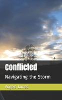 Conflicted: Navigating the Storm B08KS8Z5PJ Book Cover