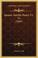 Spenser And His Poetry V1-V3 0548748322 Book Cover