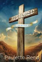 Restored: You Can Recover All 1621668029 Book Cover