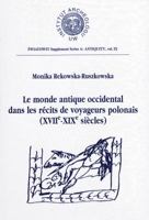 Le Monde Antique Occidental Dans Les Recits Des Voyageurs Polonais (Xviie Au Xixe Siecles) 8387496693 Book Cover
