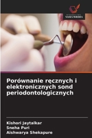 Porównanie recznych i elektronicznych sond periodontologicznych (Polish Edition) 6630174720 Book Cover