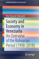 Society and Economy in Venezuela: An Overview of the Bolivarian Period (1998-2018) 3030600823 Book Cover