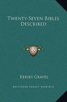 Twenty-Seven Bibles Described 1162889470 Book Cover