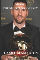 Messi: The Maestro's Journey (Soccer Fan club) B0CNZX4VS6 Book Cover