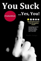 You Suck: A Self-Help Satire With Zero F*cks Given B096LS1BCJ Book Cover