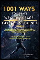 Series 5: 1001 Ways to Create Wealth, Peace, and Global Influence: Physical Ideas from Psychological and Geocrisisographical Perspectives on Earth’s Sustainability B0GTY6YSGJ Book Cover