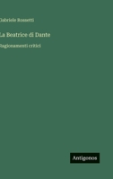La Beatrice di Dante: Ragionamenti critici (Italian Edition) 3563217777 Book Cover
