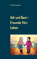Adi und Beni: Freunde fürs Leben 3842373643 Book Cover
