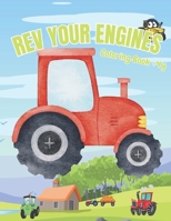 REV YOUR ENGINES Coloring Book +4y: Coloring Book Construction Vehicles, Tractors, Four Wheelers and More , 90 Pages , 8.5 x 11 , Children ages 3-10 B0CNND8DFF Book Cover