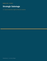 Strategic Sabotage: U.S. Special Operations Against Adversary Systems (Strategic Disruption Documentary Library) B0H9ZVBRW1 Book Cover
