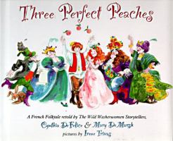 Three Perfect Peaches: A French Folktale 0531087220 Book Cover