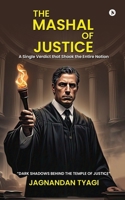 The Mashal of Justice: A Single Verdict that Shook the Entire Nation (Hindi Edition) B0FT83PVFC Book Cover