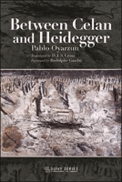 Between Celan and Heidegger 1438488378 Book Cover