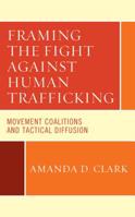 Framing the Fight Against Human Trafficking 1498586252 Book Cover