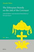 The Ethiopian Homily on the Ark of the Covenant: Critical Edition and Annotated Translation of D Rsana Yon 9004282335 Book Cover