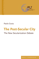 The Post-secular City: The New Secularization Debate 3506795260 Book Cover