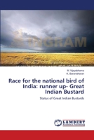 Race for the national bird of India: runner up- Great Indian Bustard: Status of Great Indian Bustards 3659490237 Book Cover