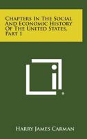 Chapters in the Social and Economic History of the United States, Part 1 1258602717 Book Cover