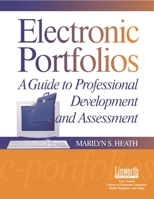 Electronic Portfolios: A Guide to Professional Development and Assessment 1586830996 Book Cover