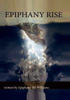 Epiphany Rise: No More Secrets 1456895958 Book Cover
