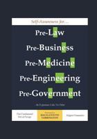 Self-Awareness for Pre-Law, Pre-Business, Pre-Medicine, Pre-Engineering, Pre-Government: An Experience Like No Other 1722278846 Book Cover