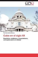 Cuba En El Siglo XX 3848462710 Book Cover