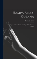 Hampa afro-cubana: Los negroes esclavos; estudio sociológico y de derecho publico 1016732805 Book Cover
