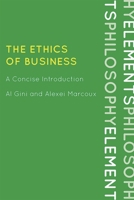 The Ethics of Business: A Concise Introduction (Elements of Philosophy) 0742561623 Book Cover