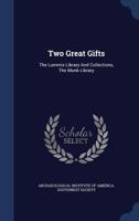 Two Great Gifts: The Lummis Library And Collections, The Munk Library 1022427245 Book Cover