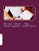 Escola Ideal: Uma Investigação Científica 1720529140 Book Cover