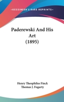 Paderewski and His Art 1014985080 Book Cover