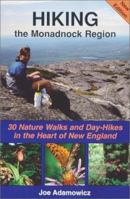 Hiking the Monadnock Region : 30 day hikes and nature walks in the heart of New England 1889787078 Book Cover