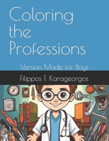 Coloring the Professions: Version Made for Boys B0CMYQW396 Book Cover
