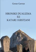 Hronike Dualizma Ili Katari I Krstjani 3849118312 Book Cover