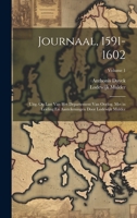 Journaal, 1591-1602: Uitg. Op Last Van Het Departement Van Oorlog, Met in Leiding En Aantekeningen Door Lodewijk Mulder; Volume 1 1019574763 Book Cover