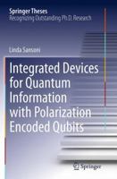 Integrated Devices for Quantum Information with Polarization Encoded Qubits 3319071025 Book Cover