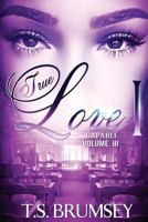 True Love (Part One) - Capable Volume III 1537419455 Book Cover