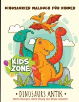 dinosaurier malbuch für kinder: alteTiere| dieses Malbuch istnutzbarauch für die Kinder, Teenager, Kleinkinder, Mädchen, Jungen...|eingutesGeschenk. B08MHF3BMR Book Cover