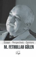 M. Fethullah Gulen: Essays, Perspectives, Opinions 1932099808 Book Cover