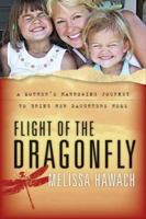 Flight of the Dragonfly: How I Found My Kidnapped Daughters 1554680883 Book Cover