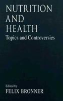 Nutrition and HealthTopics and Controversies (Crc Series on Modern Nutrition) 0849378494 Book Cover