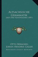 Altsachsische Grammatik: Laut Und Flexionslehre (1891) 1160782121 Book Cover