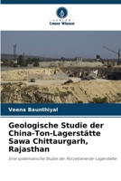 Geologische Studie der China-Ton-Lagerstätte Sawa Chittaurgarh, Rajasthan 6205647222 Book Cover