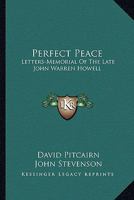 Perfect Peace, or Letters Memorial of the Late J. W. Howell 1428631437 Book Cover