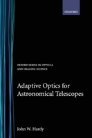 Adaptive Optics for Astronomical Telescopes (Oxford Series in Optical and Imaging Sciences) 0195090195 Book Cover