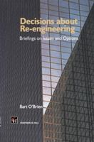 Decisions about Re-Engineering: Briefings on Issues and Options 041272300X Book Cover