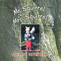 Mr. Squirrel and Mrs. Squirrel 149906778X Book Cover
