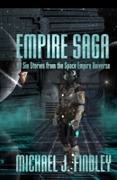 Empire Saga: All Six Stories from the Space Empire Universe 1689680210 Book Cover